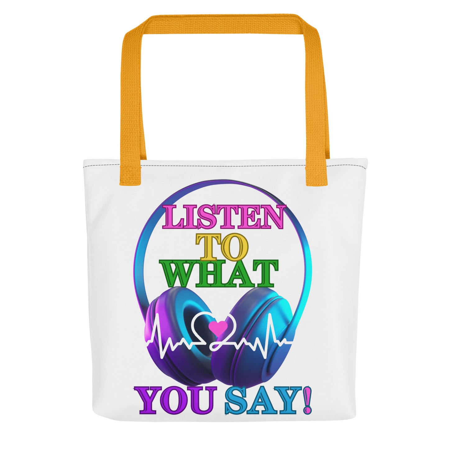 Listen To What You Say! (Tote Bag)