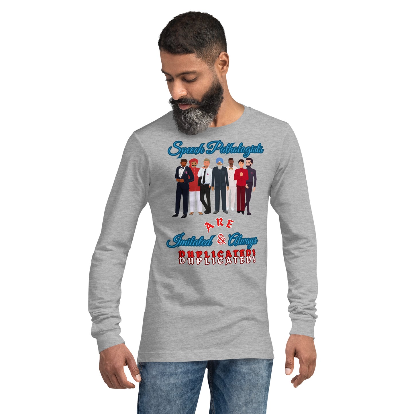 (Multicultural Men) Imitated and Always Duplicated! Unisex Long Sleeve Tee