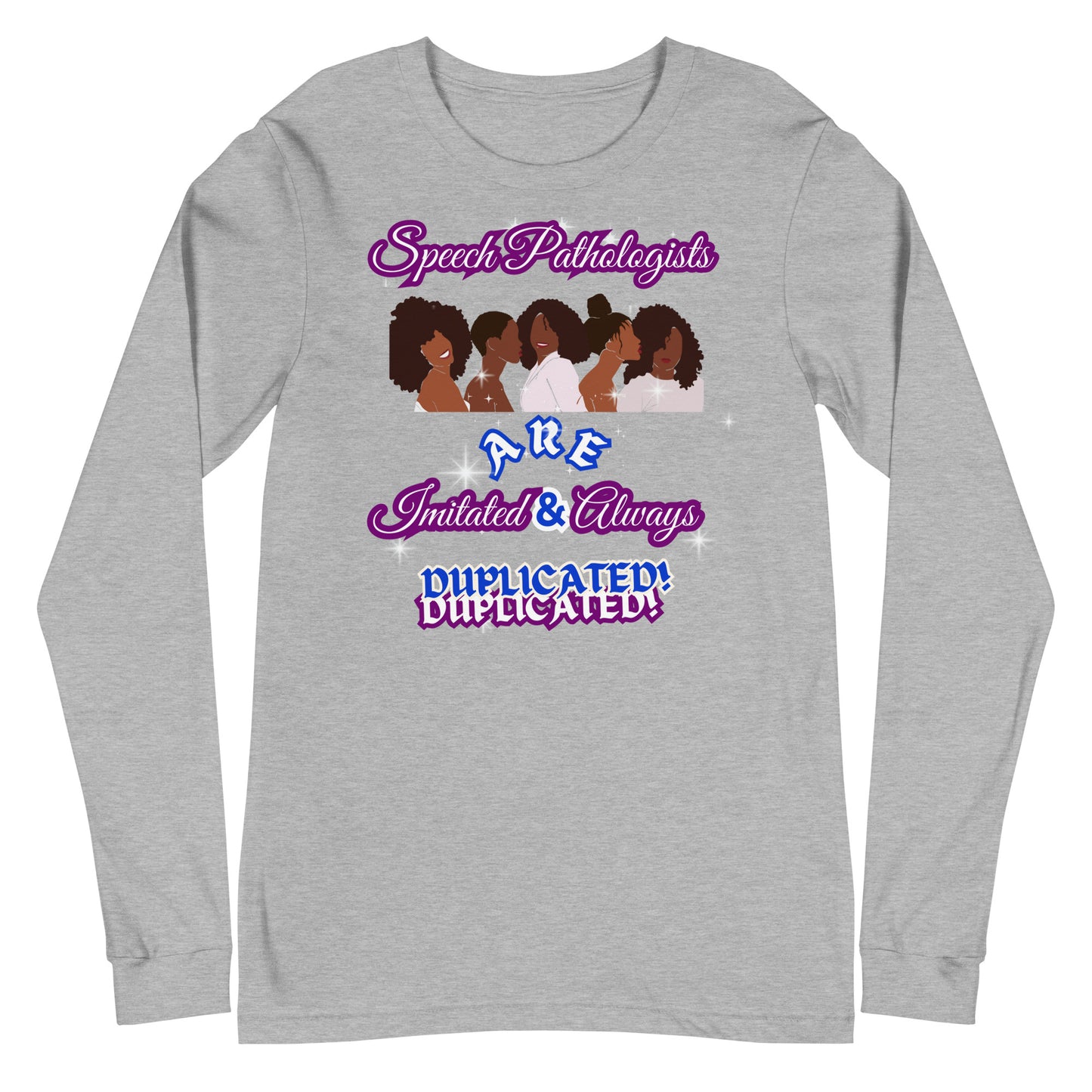 (Ebony Female) Imitated & Always Duplicated! Unisex Long Sleeve Tee