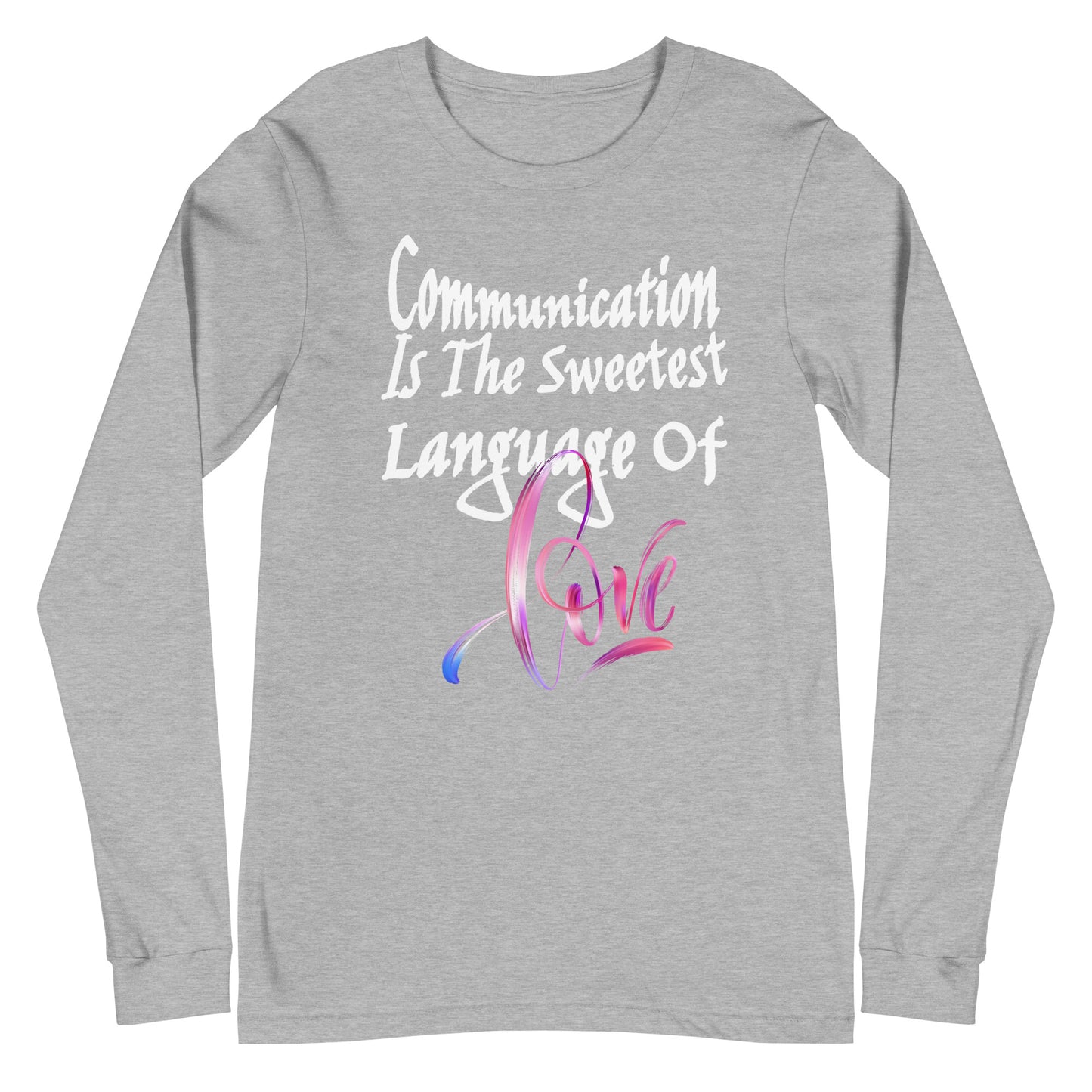 Communication Love Language! Unisex Long Sleeve Tee