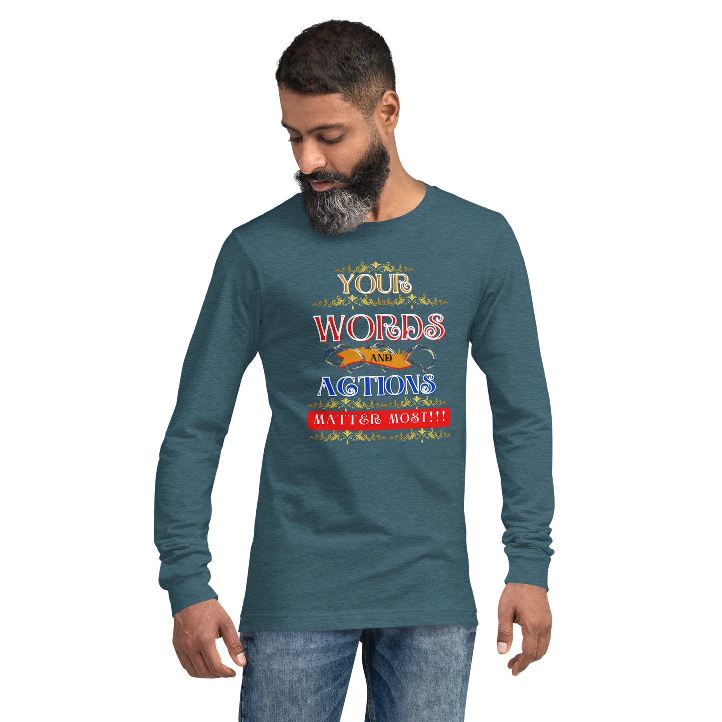 Words and Actions! Unisex Long Sleeve Tee