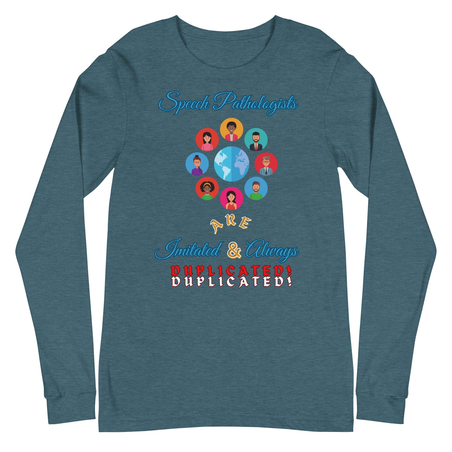 (Multicultural) Imitated and Always Duplicated! Unisex Long Sleeve Tee