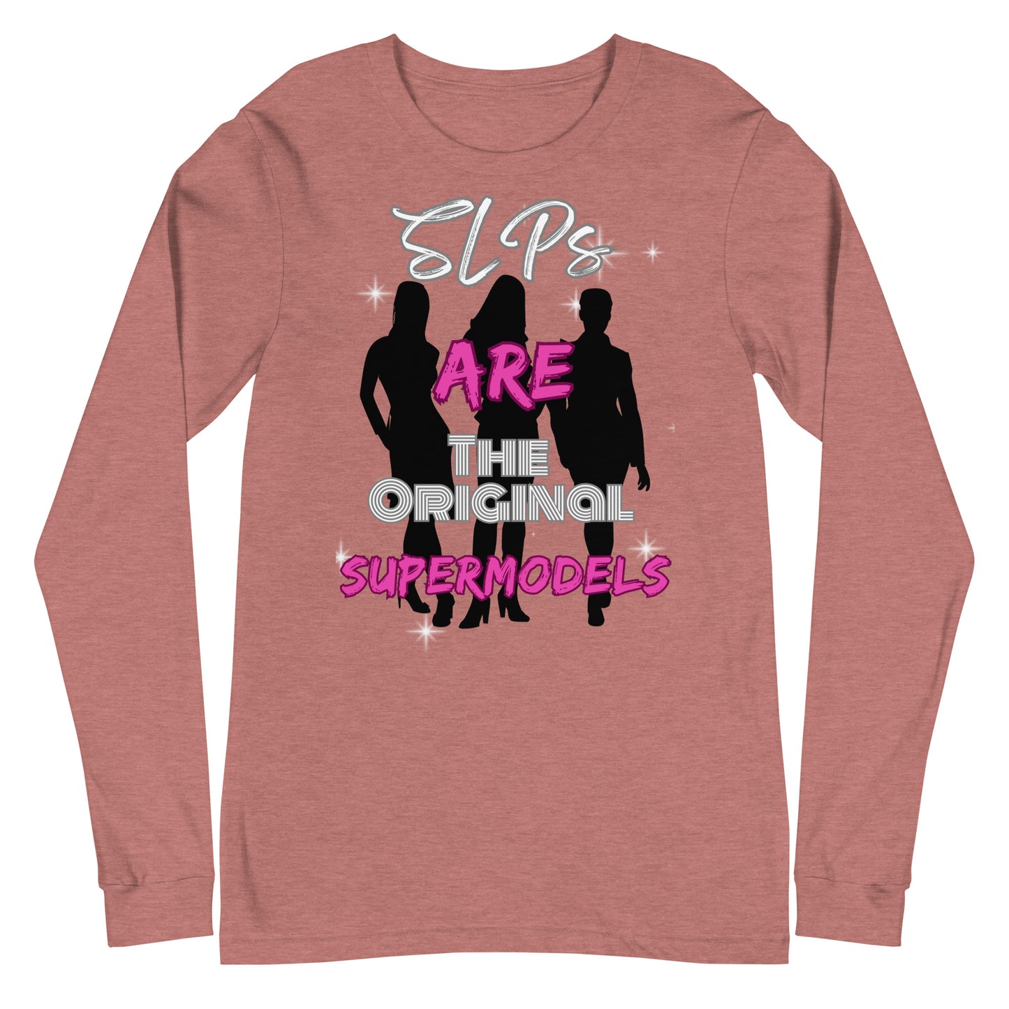 The Original Supermodels! (Unisex Long Sleeve Tee)