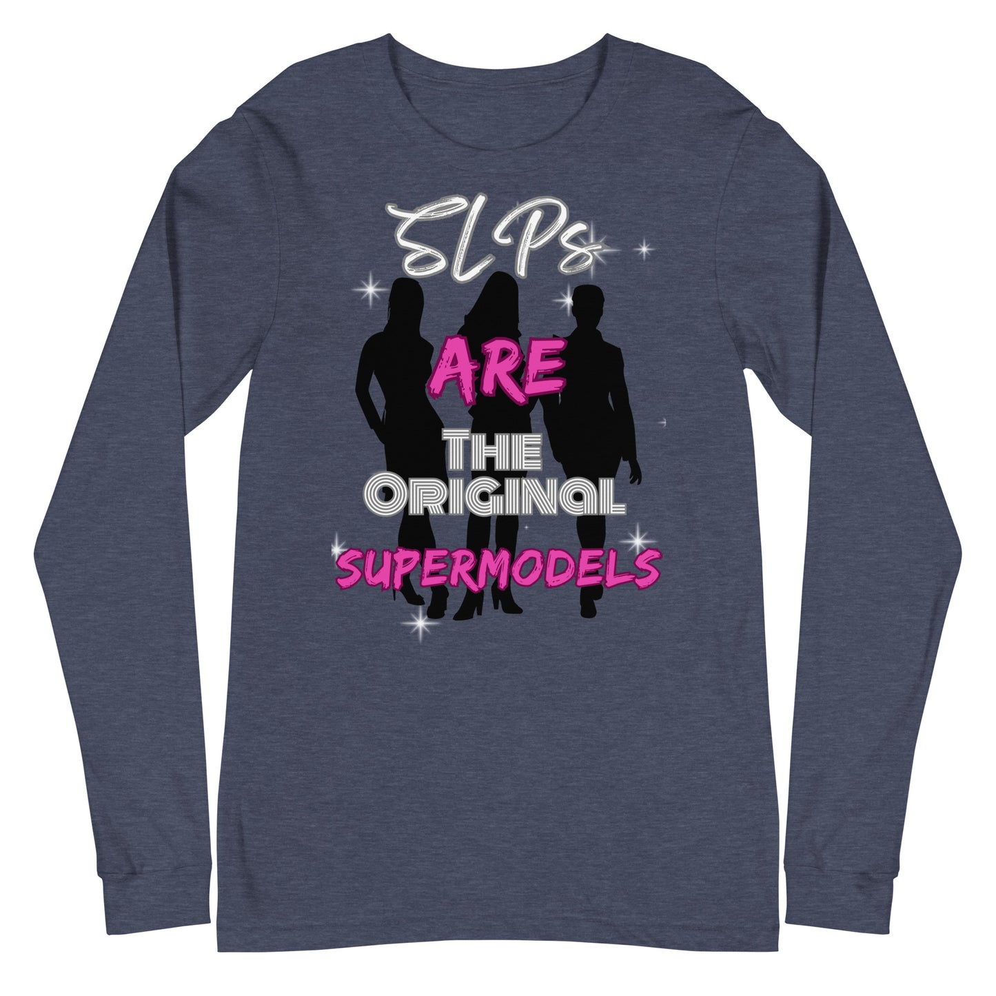 The Original Supermodels! (Unisex Long Sleeve Tee)