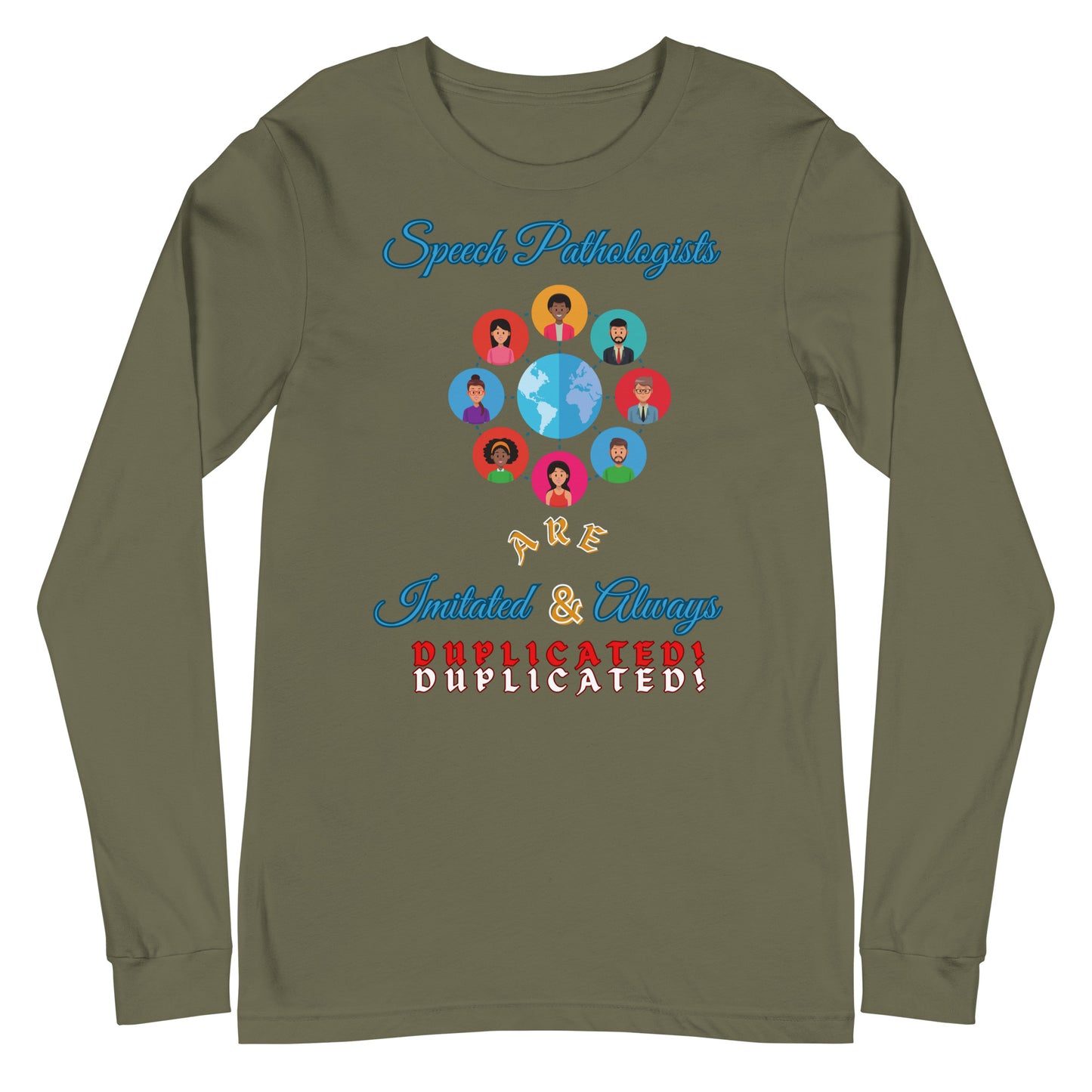 (Multicultural) Imitated and Always Duplicated! Unisex Long Sleeve Tee