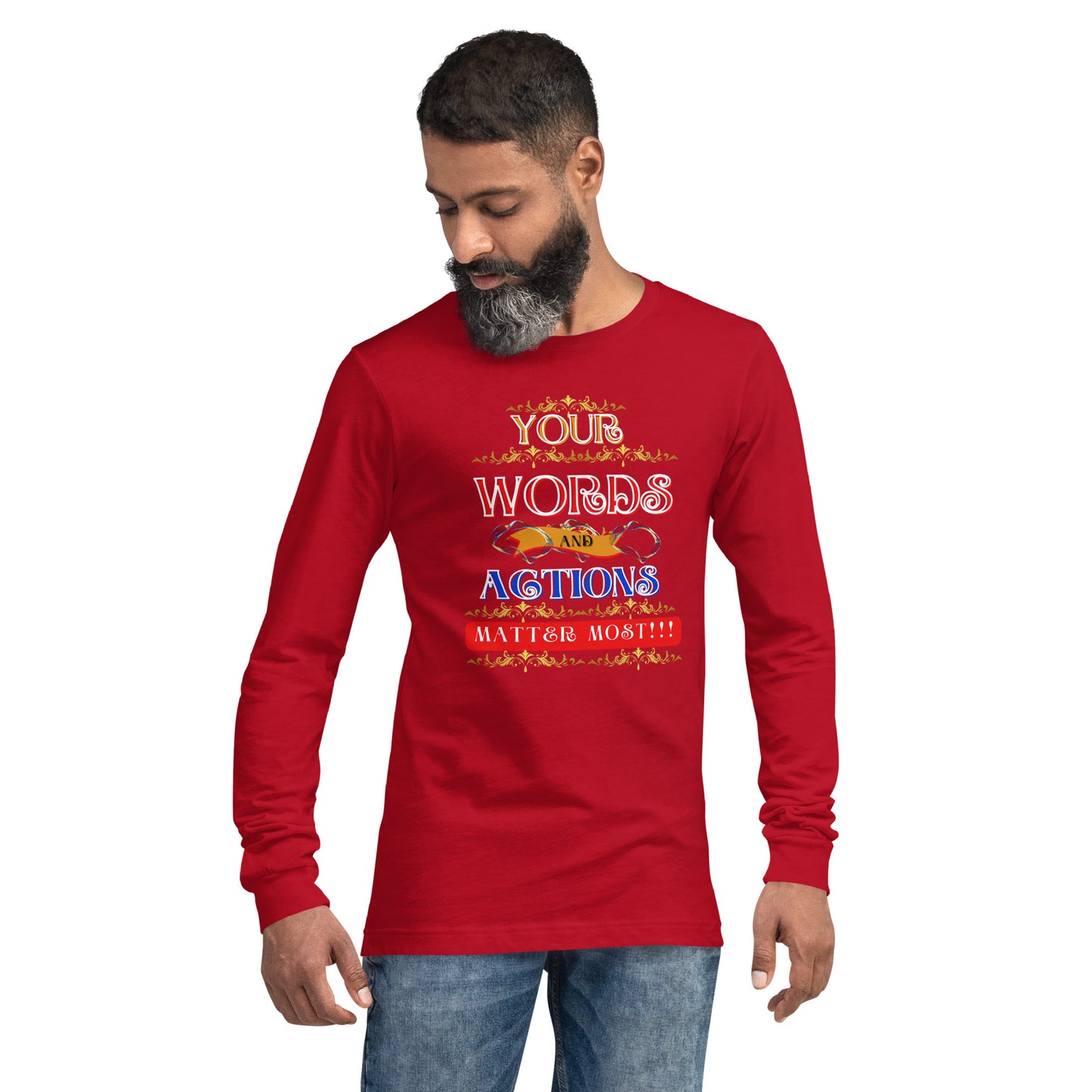 Words and Actions! Unisex Long Sleeve Tee