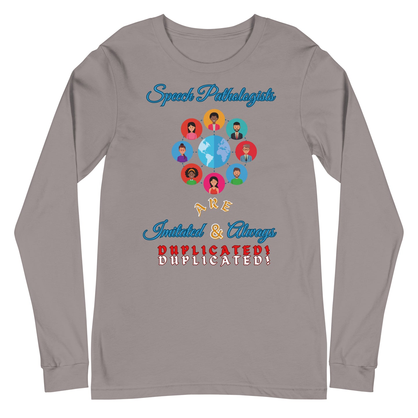 (Multicultural) Imitated and Always Duplicated! Unisex Long Sleeve Tee