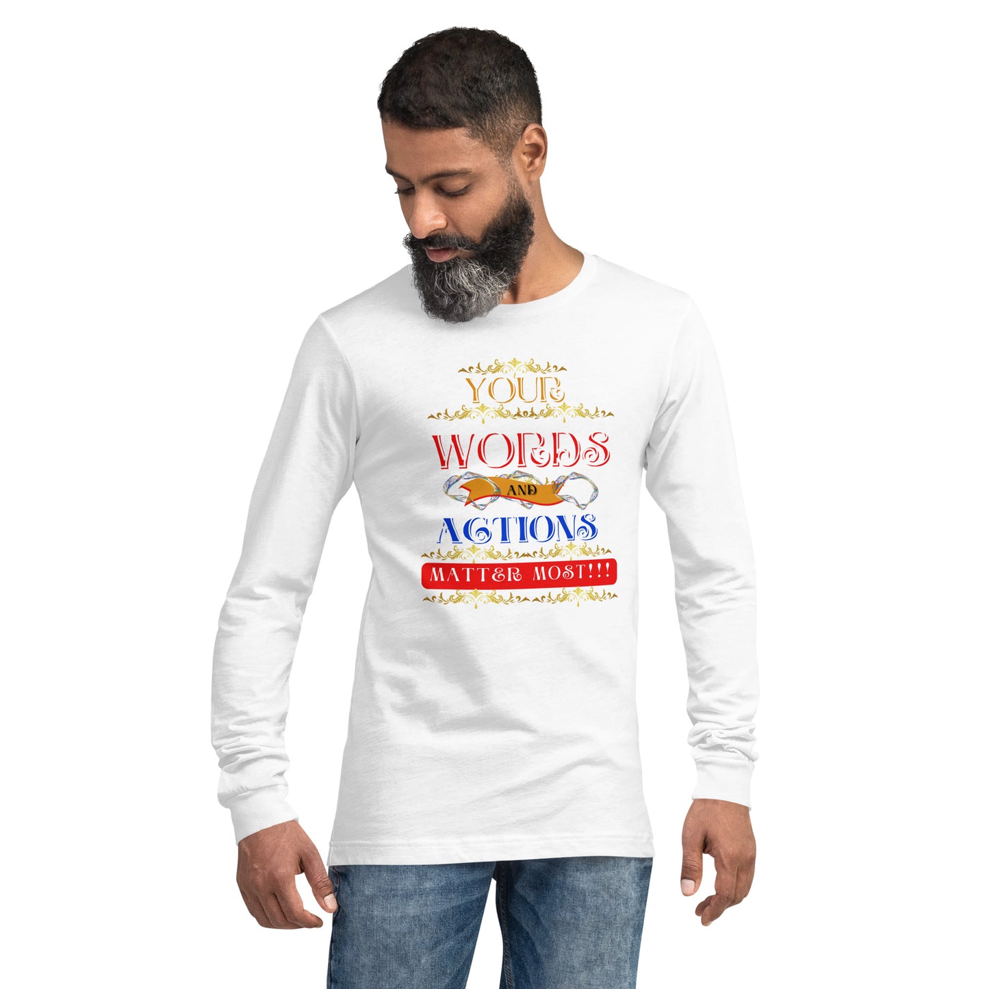 Words and Actions! Unisex Long Sleeve Tee