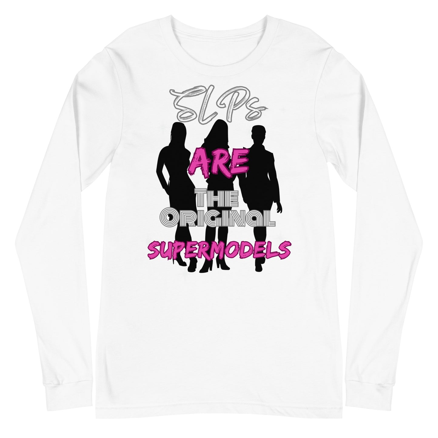 The Original Supermodels! (Unisex Long Sleeve Tee)