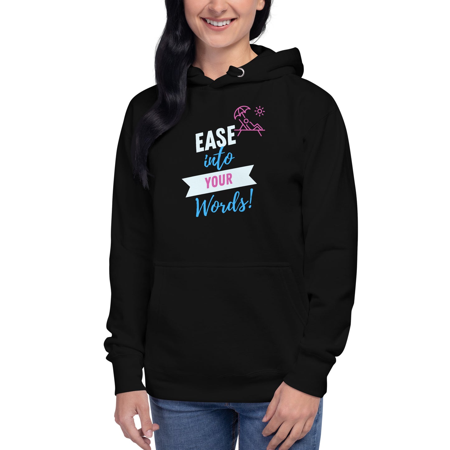 Ease Into Your Words Unisex Hoodie