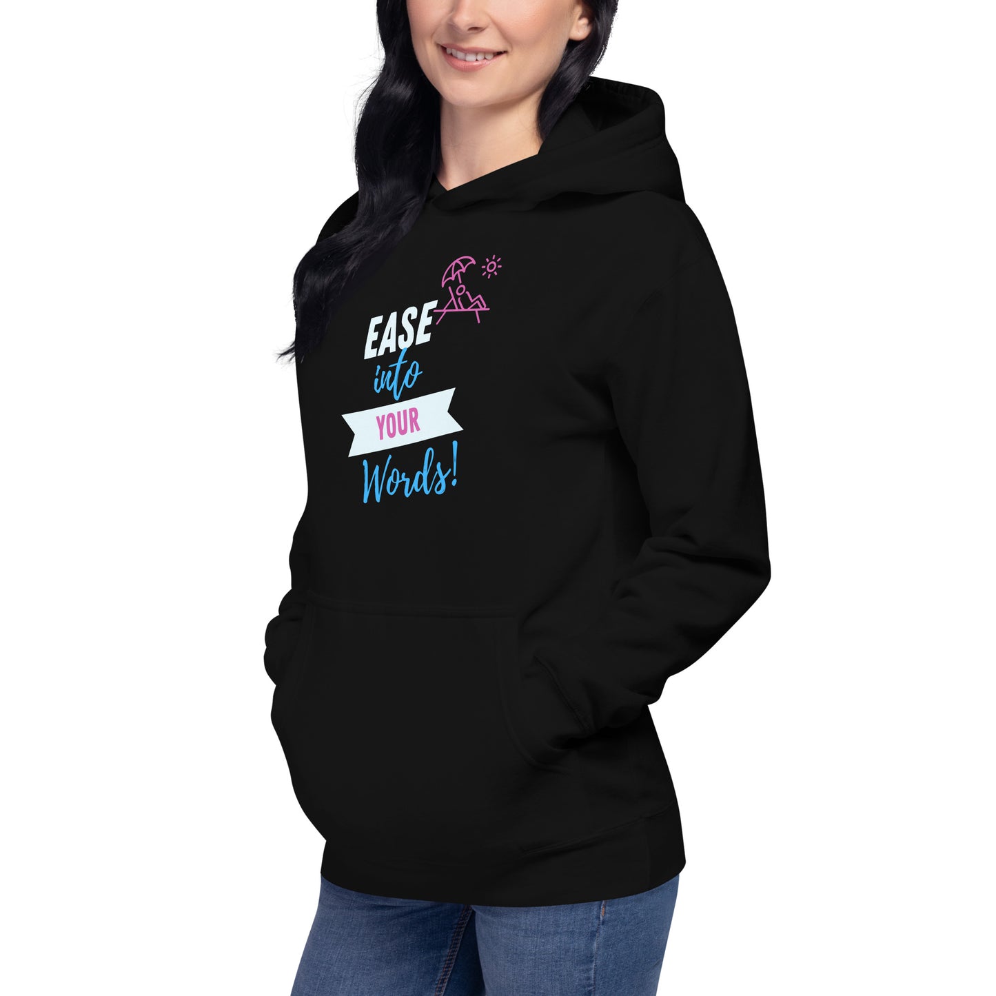 Ease Into Your Words Unisex Hoodie
