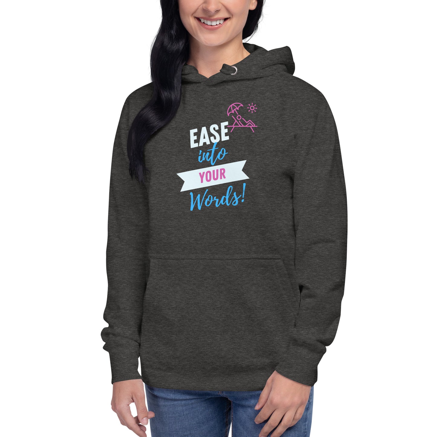 Ease Into Your Words Unisex Hoodie