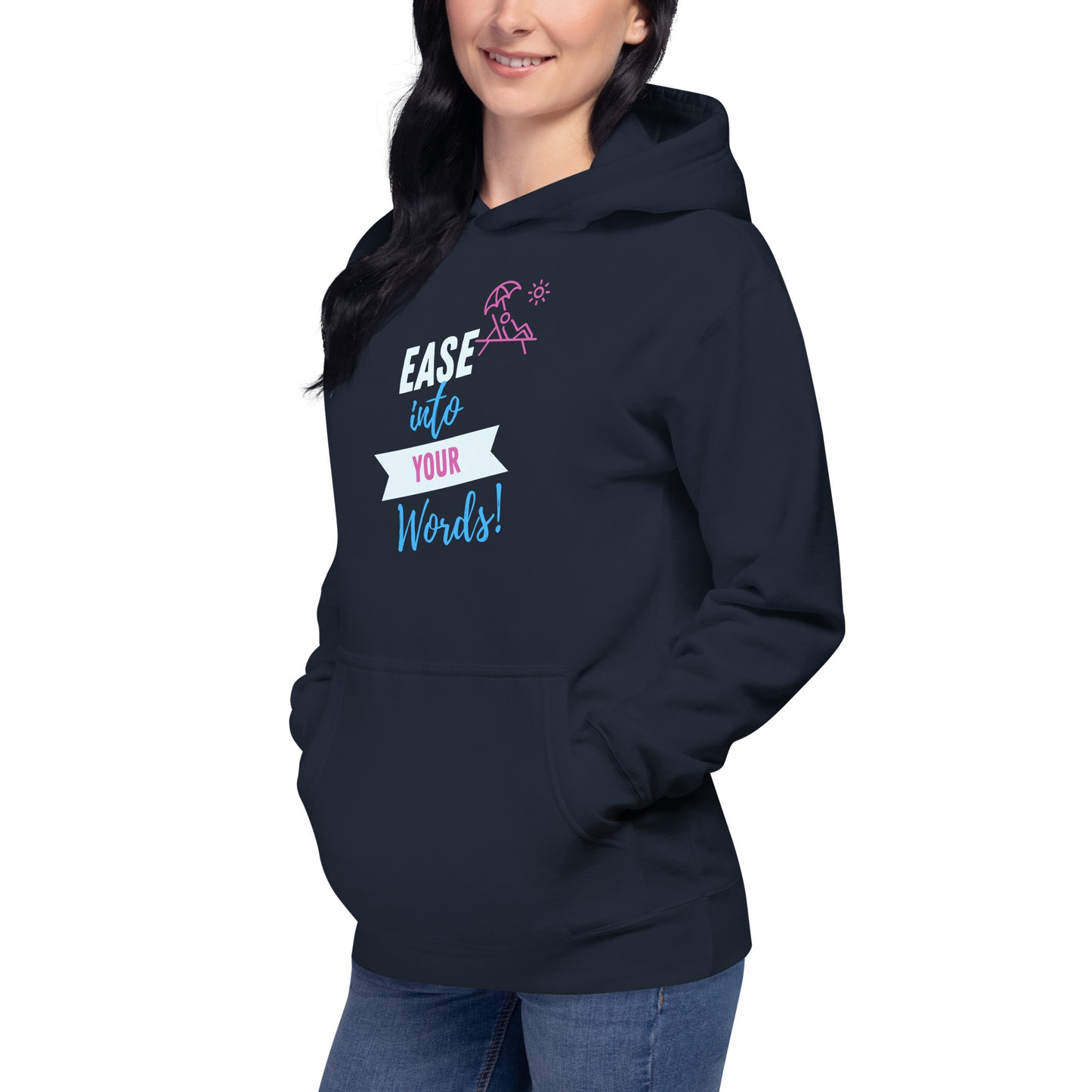 Ease Into Your Words Unisex Hoodie