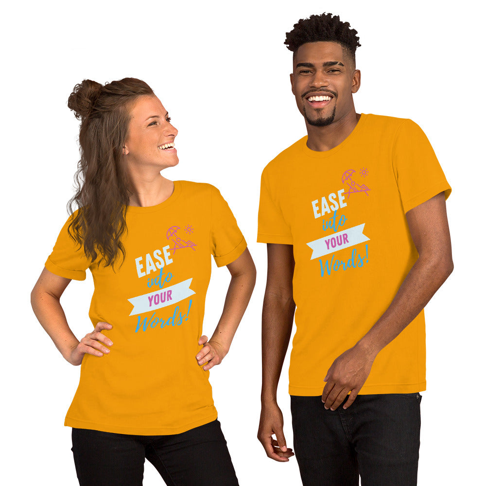 Ease Into Your Words! Unisex (T-Shirt)