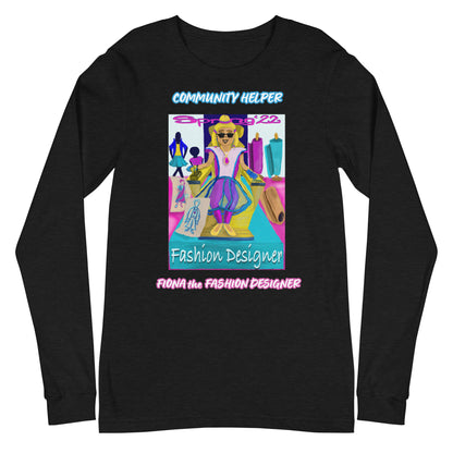 Fiona the Fashion Designer (Community Helper) Unisex Long Sleeve Tee