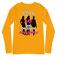 The Original Supermodels! (Unisex Long Sleeve Tee)