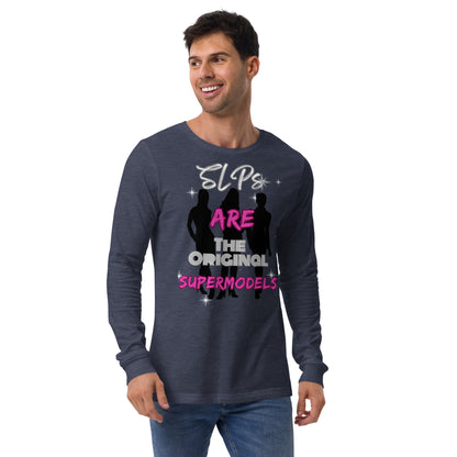 The Original Supermodels! (Unisex Long Sleeve Tee)