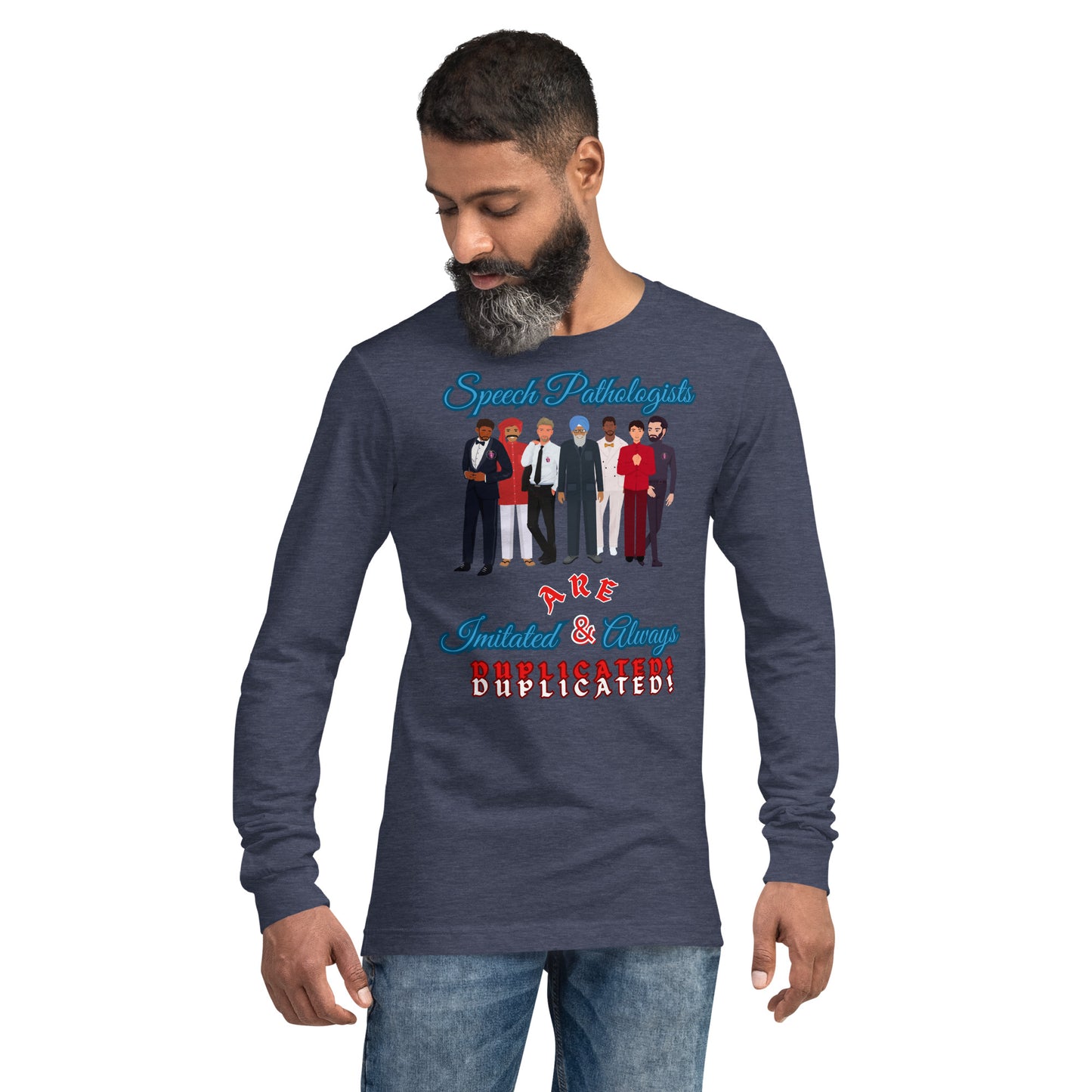 (Multicultural Men) Imitated and Always Duplicated! Unisex Long Sleeve Tee