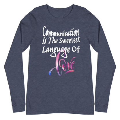 Communication Love Language! Unisex Long Sleeve Tee