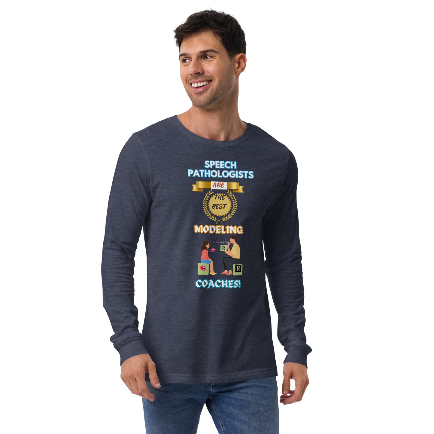 Speech Modeling Coaches! (Unisex Long Sleeve Tee)