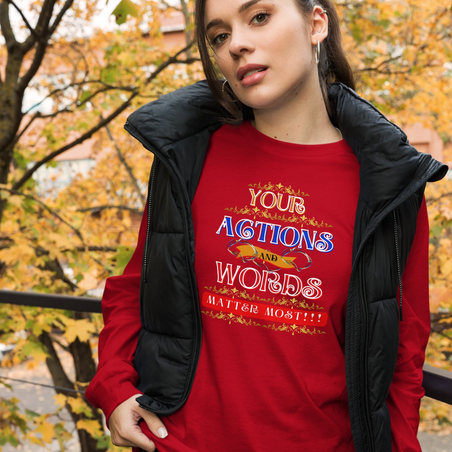 Your Actions and Words! Unisex Long Sleeve Tee