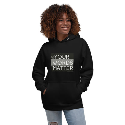 Your Words Matter! (Unisex Hoodie)