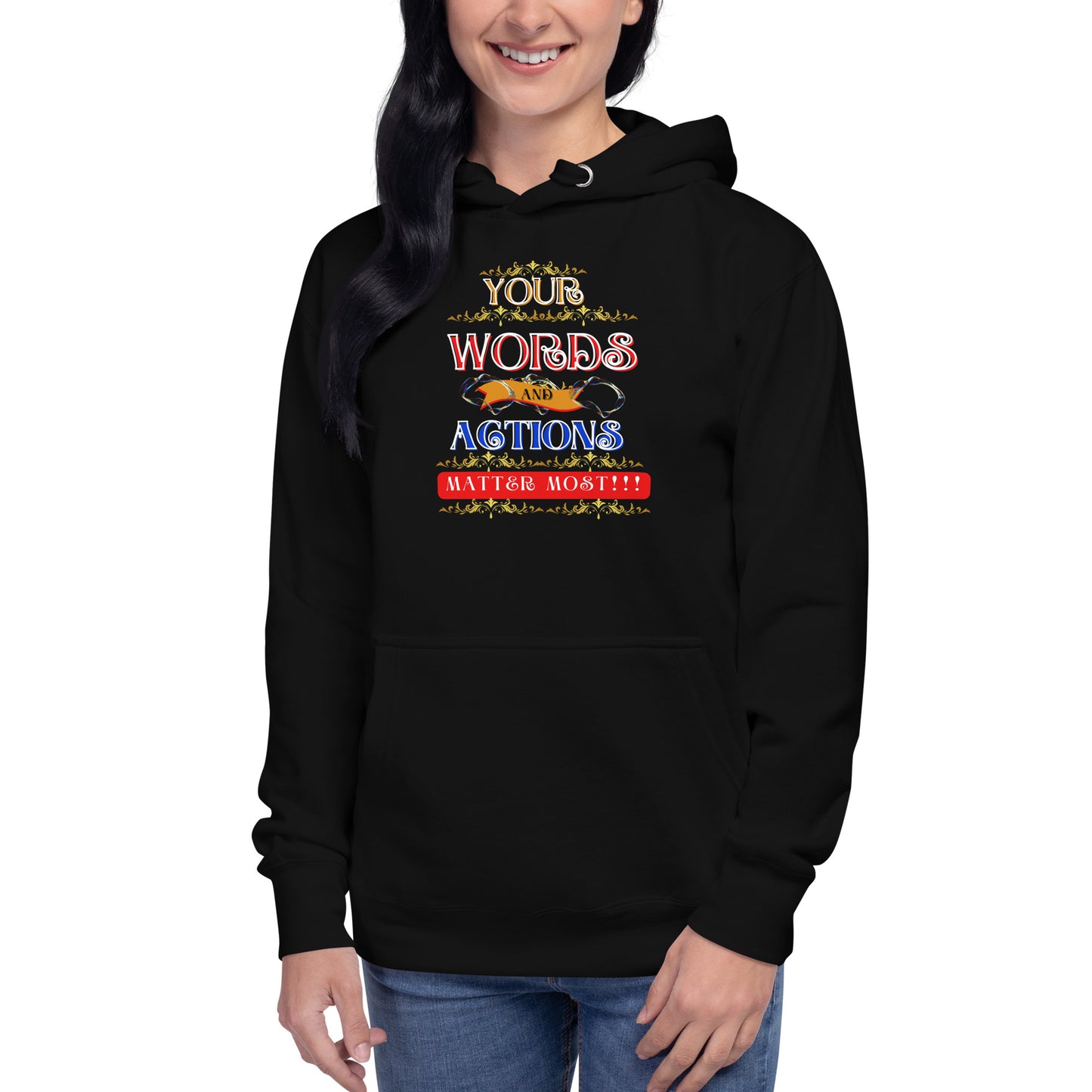 Words and Actions! Unisex Hoodie