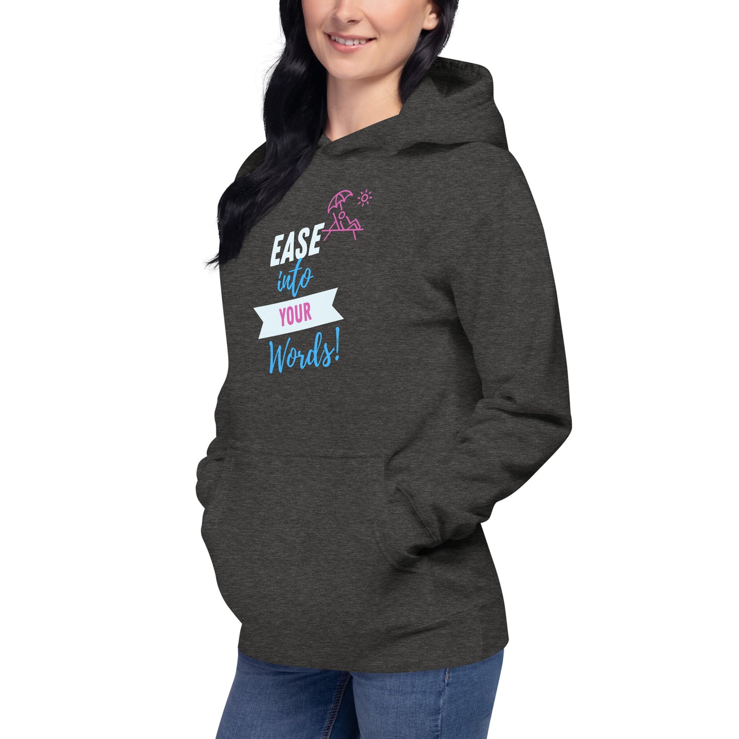 Ease Into Your Words Unisex Hoodie