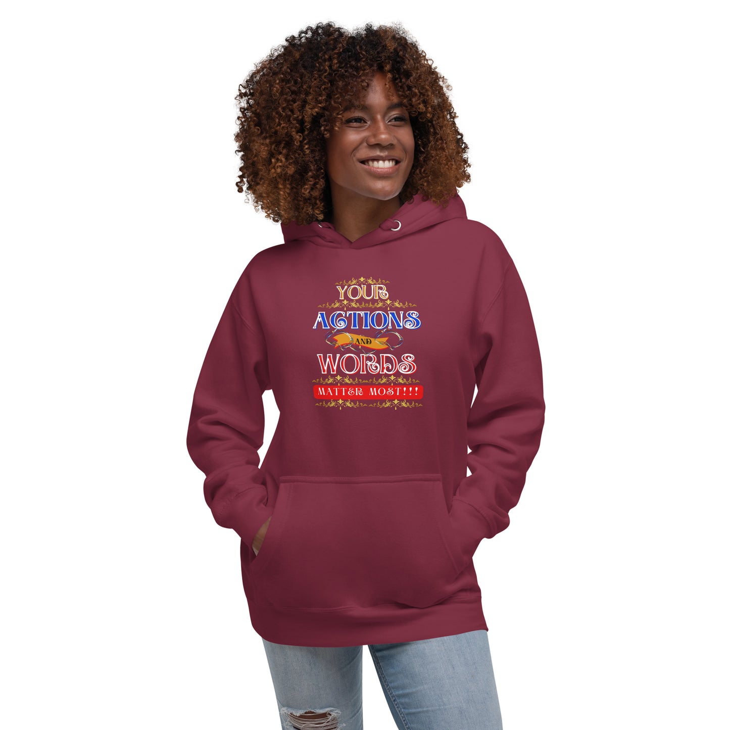 Your Actions and Words! Unisex Hoodie