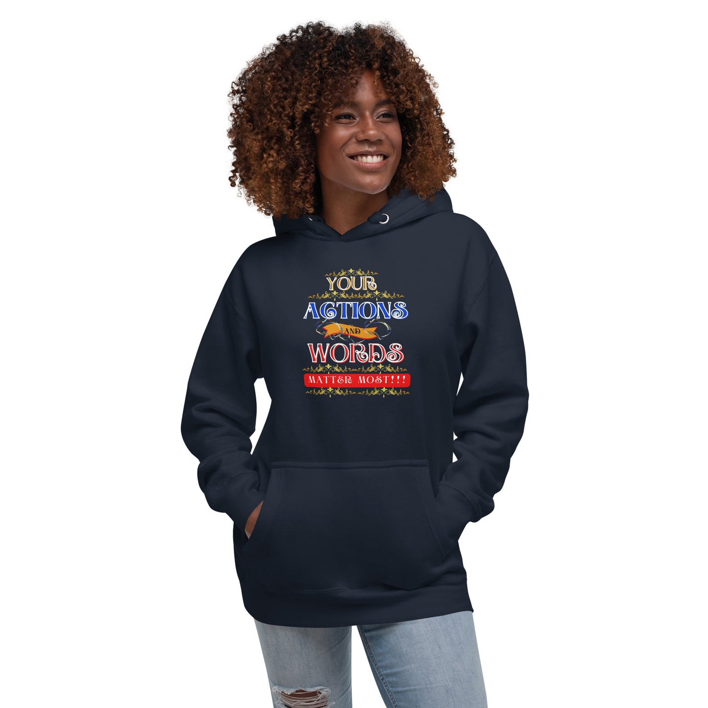 Your Actions and Words! Unisex Hoodie