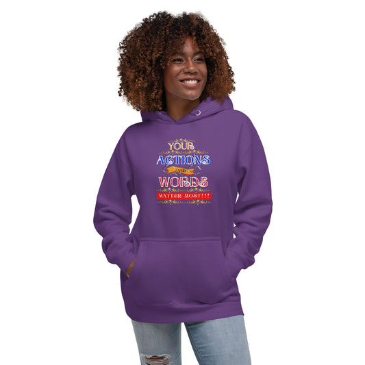 Your Actions and Words! Unisex Hoodie