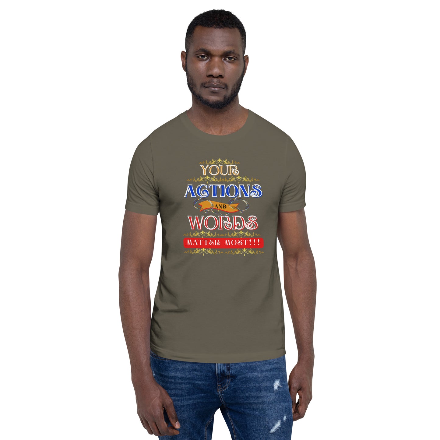 Your Actions and Words Unisex (T-Shirt)