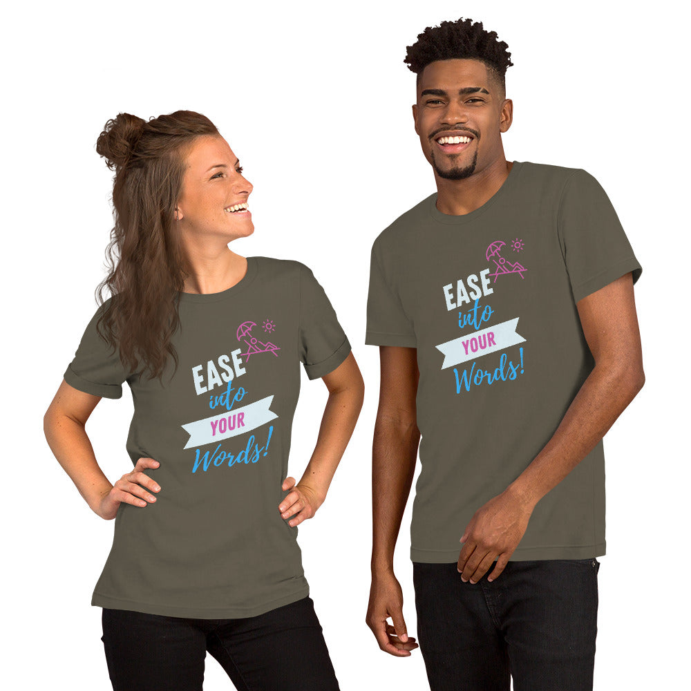 Ease Into Your Words! Unisex (T-Shirt)