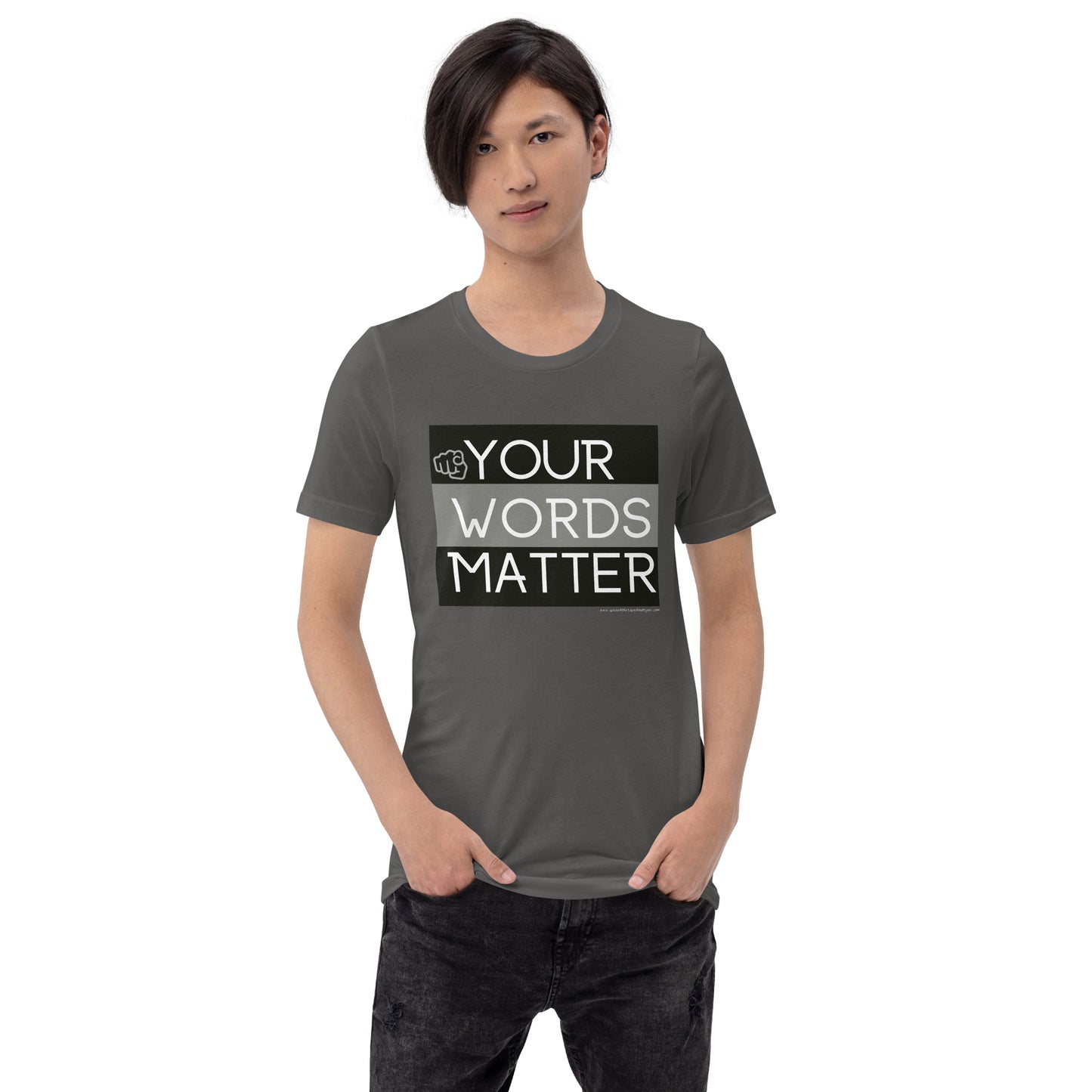 Your Words Matter! Unisex (T-Shirt)