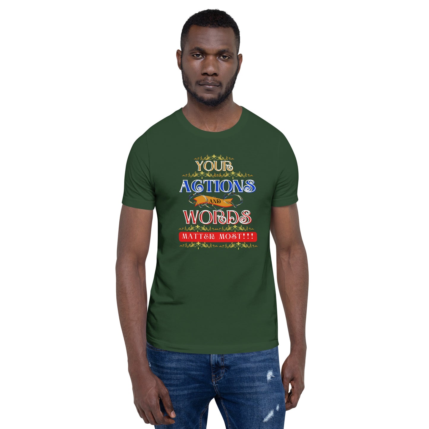 Your Actions and Words Unisex (T-Shirt)
