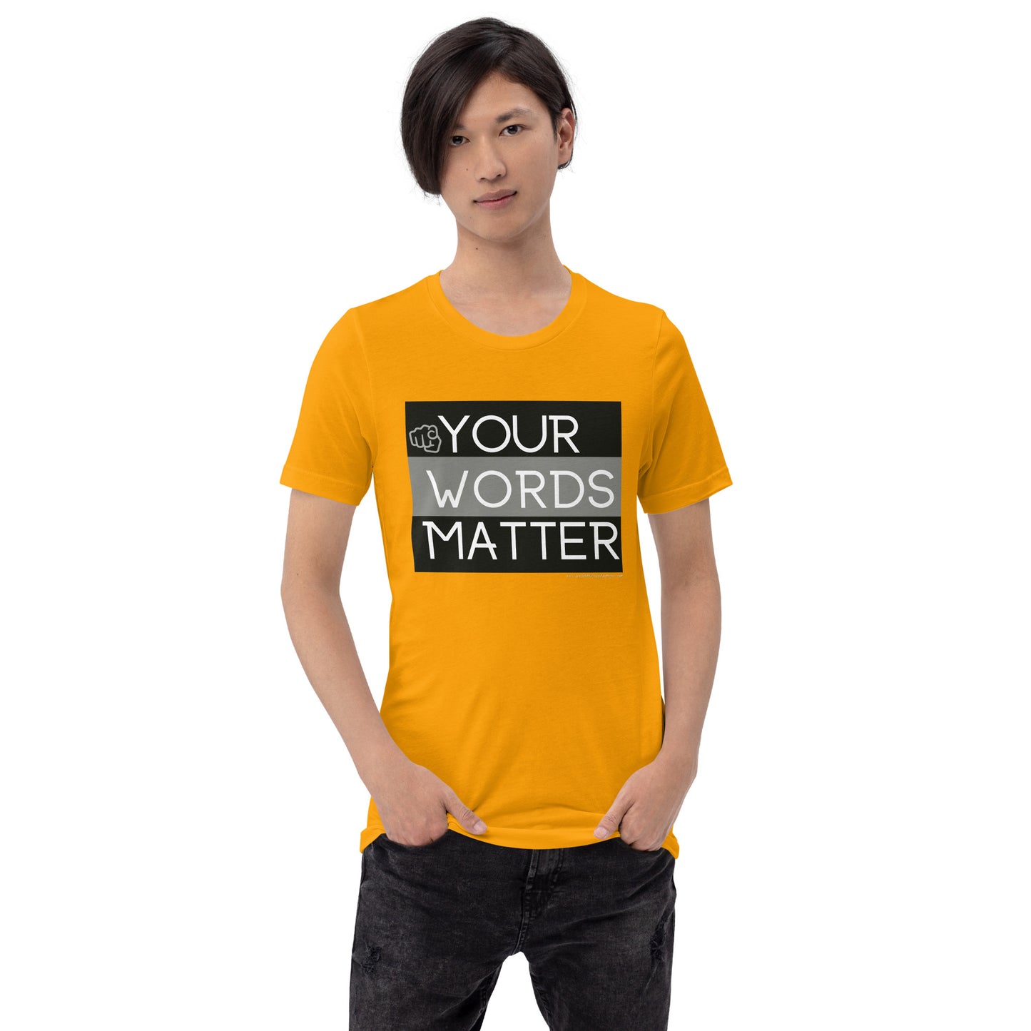 Your Words Matter! Unisex (T-Shirt)