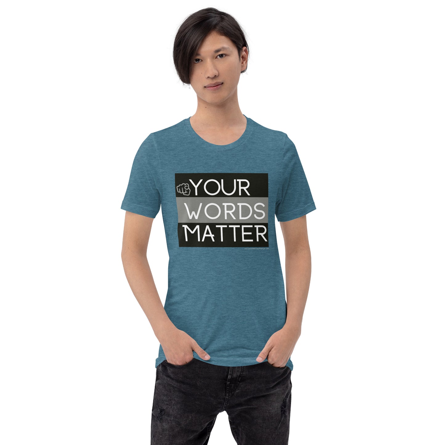 Your Words Matter! Unisex (T-Shirt)