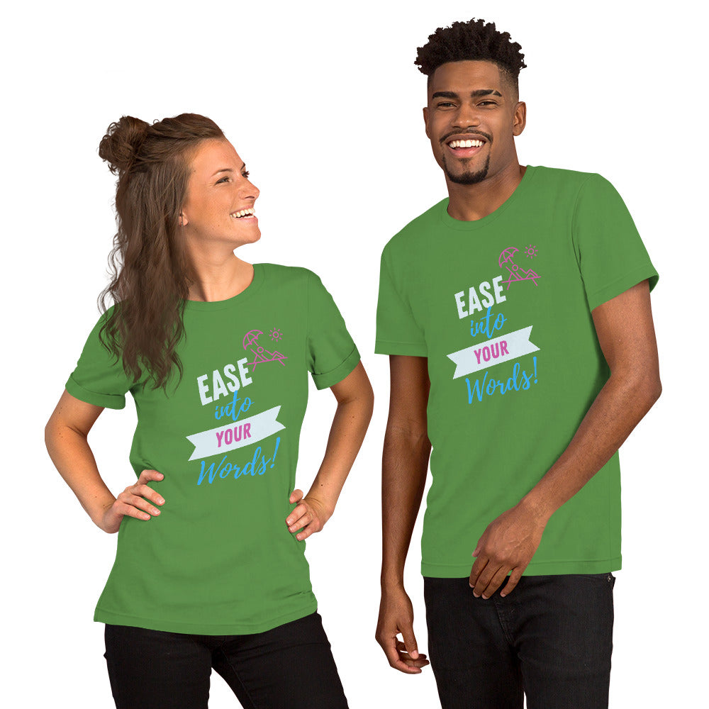 Ease Into Your Words! Unisex (T-Shirt)