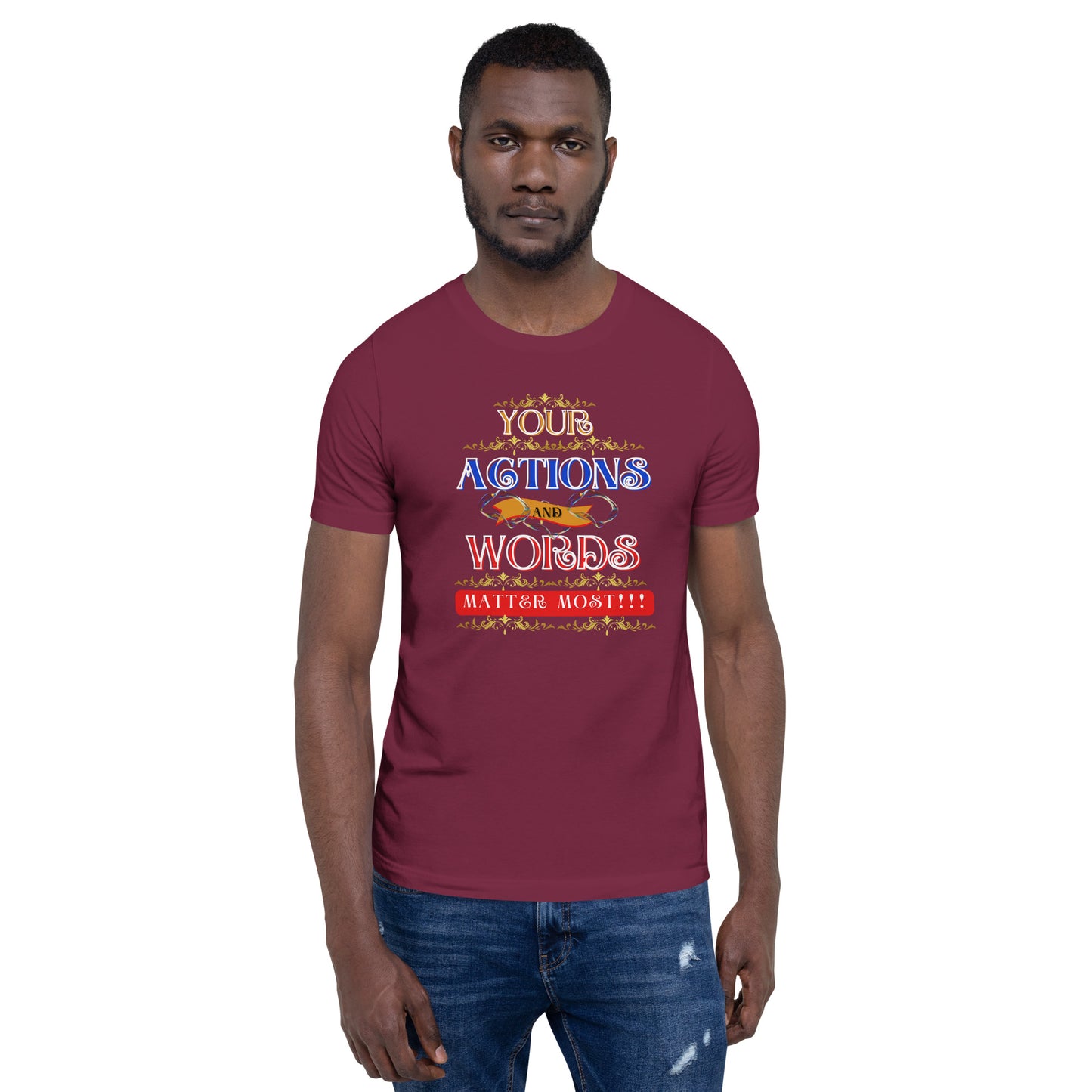 Your Actions and Words Unisex (T-Shirt)