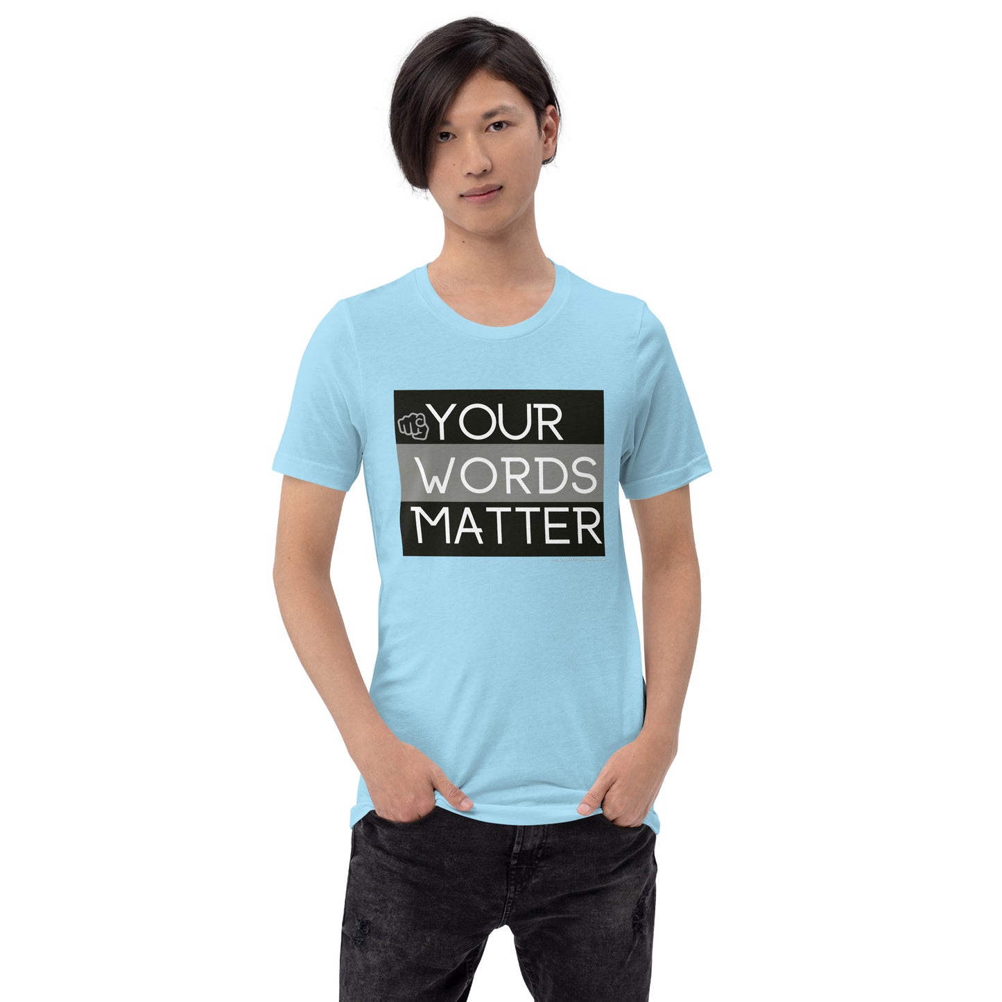 Your Words Matter! Unisex (T-Shirt)