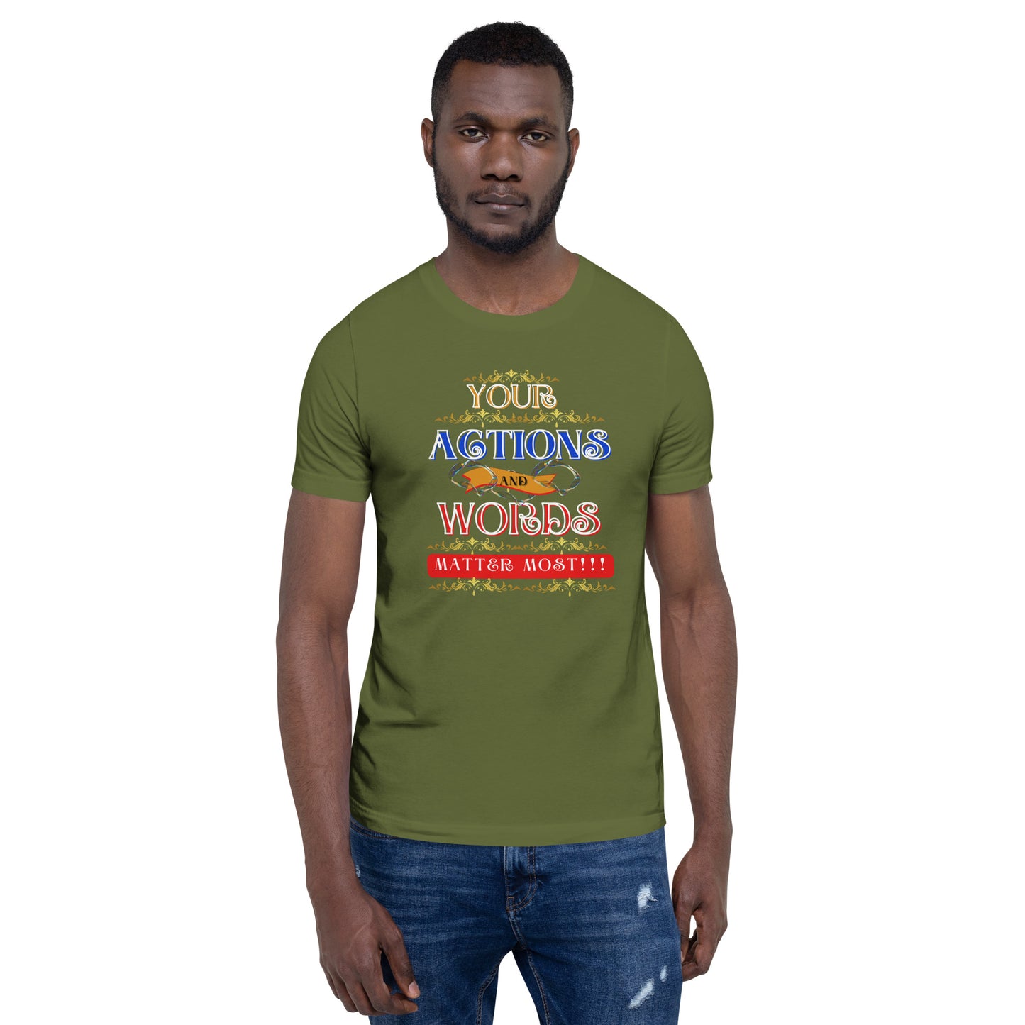 Your Actions and Words Unisex (T-Shirt)
