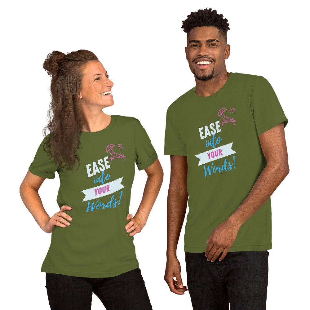 Ease Into Your Words! Unisex (T-Shirt)