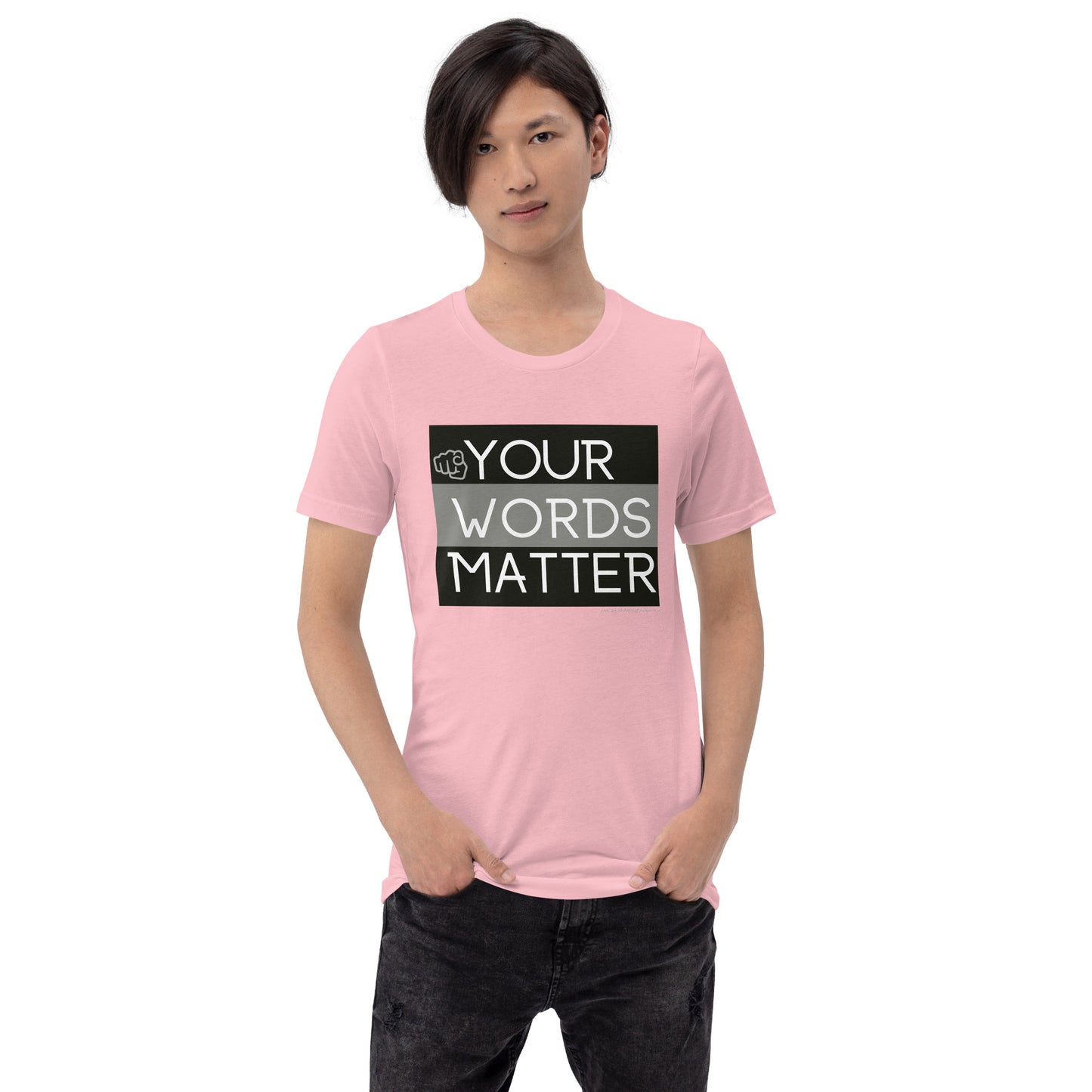 Your Words Matter! Unisex (T-Shirt)