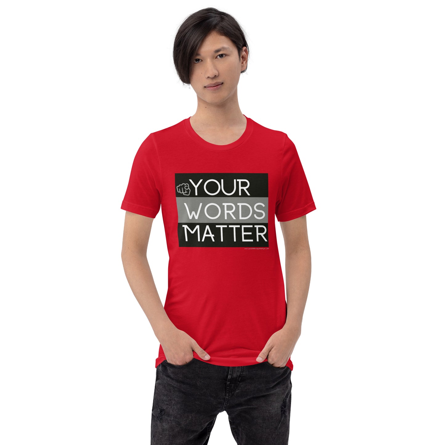 Your Words Matter! Unisex (T-Shirt)