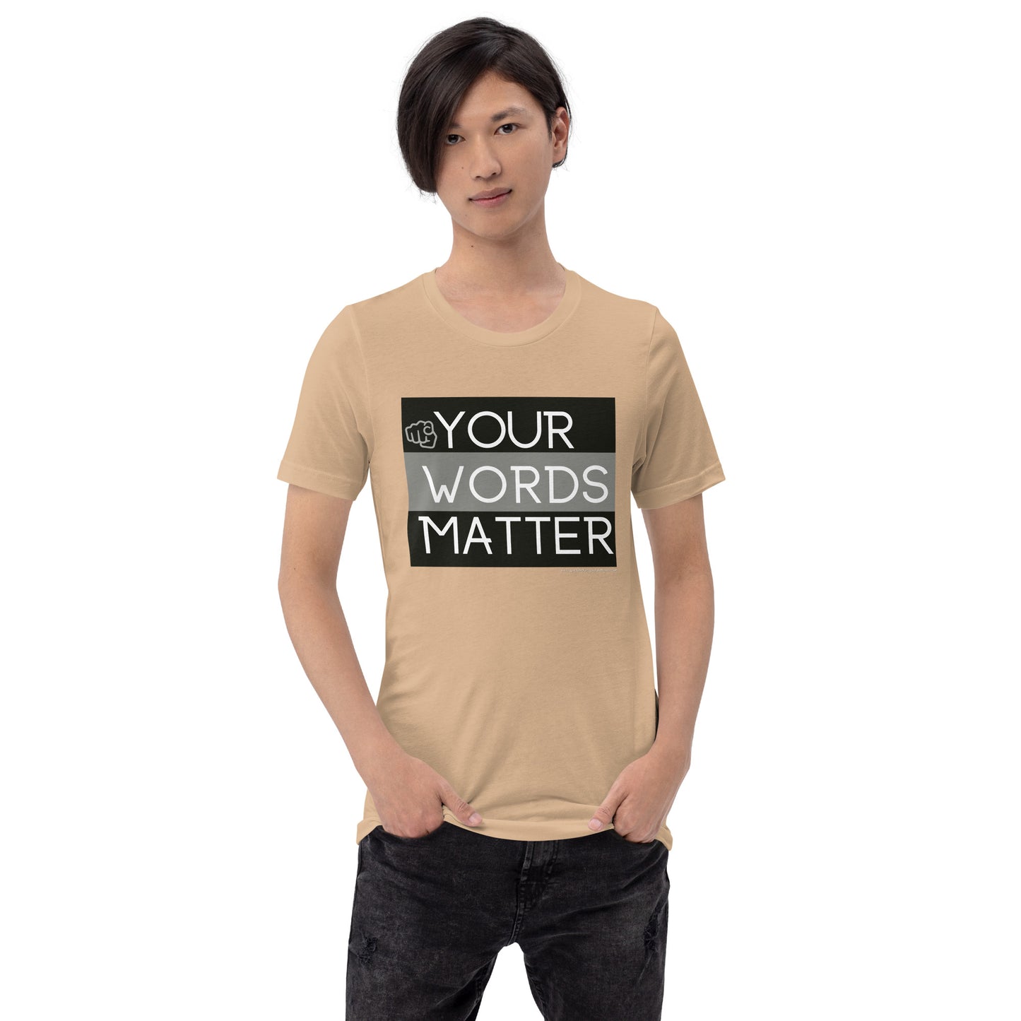 Your Words Matter! Unisex (T-Shirt)