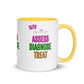 Assess Diagnose Treat! (Mug with Color Inside)